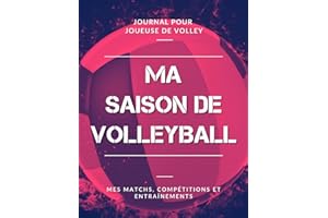 Ma Saison de Volleyball, Mes Matchs, Compétitions et Entraînements, Journal pour Joueuse de Volley: Livre de Volley-Ball pour Fille, Enfant, Ado | Grand Format