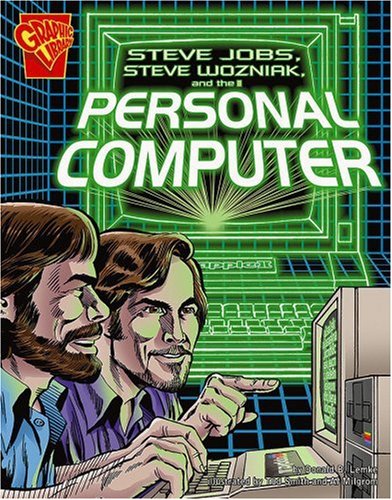 Steve Jobs, Steven Wozniak, And the Personal Computer (Graphic Library)