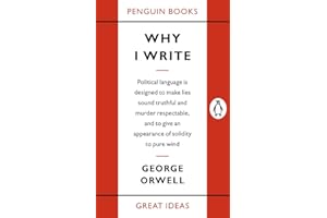 Penguin Great Ideas : Why I Write: George Orwell