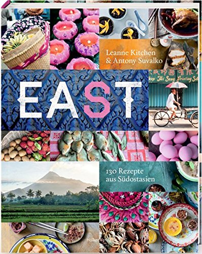 Download Eat East: 130 Rezepte aus Südostasien Download Eat East: 130 Rezepte aus Südostasien