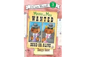 Minnie and Moo: Wanted Dead or Alive (I Can Read, Level 3)
