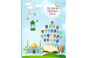 MY QURAN ALPHABET BOOK: QURANIC ALPHABET COLORING BOOK