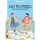 Uo to mizu. Come un pesce nell'acqua