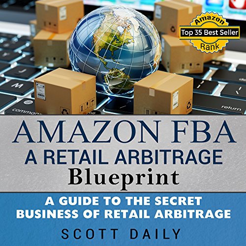Download Amazon FBA: A Retail Arbitrage Blueprint: A Guide to the Secret Business of Retail Arbitrage Download Amazon FBA: A Retail Arbitrage Blueprint: A Guide to the Secret Business of Retail Arbitrage