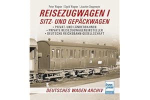 Reisezugwagen 1 - Sitz- und Gepäckwagen: Privat- und Länderbahnen - Private Reisezugwageneinsteller - Deutsche Reichsbahn-Gesellschaft (Deutsches Wagen-Archiv)
