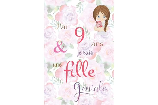 J'ai 9 ans et je suis une fille géniale: Carnet de notes et dessin, Journal intime, Joli cadeau pour une fille de 9 ans, composé de pages blanches avec lignes pour écrire ou dessiner, version rose