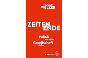 ZEITEN ENDE: Politik ohne Leitbild, Gesellschaft in Gefahr