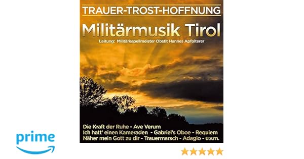 Trauer Trost Hoffnung Militarmusik Tirol Amazon De Musik
