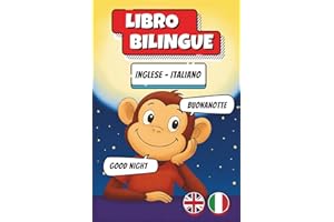 Brevi Storie della Buonanotte in Inglese e Italiano Fianco a Fianco - Libro Bilingue in Inglese e Italiano Illustrato a Colori. Libri in Inglese per Bambini