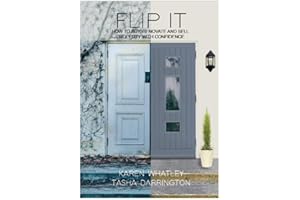 Flip It - How To Buy, Renovate And Sell Property With Confidence