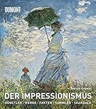 Image de Der Impressionismus: Die Künstler, die Werke, die Ausstellungen, die Sammler, die Fakten,