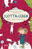 Mein Lotta-Leben (1). Alles voller Kaninchen by Alice Pantermüller, Daniela Kohl