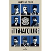 İttihat&ccedil;ılık: İktidar