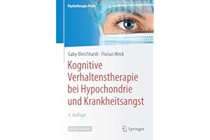 Kognitive Verhaltenstherapie bei Hypochondrie und Krankheitsangst: Extras online (Psychotherapie: Praxis)