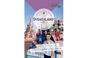 GuideMe Reiseführer Disneyland® Paris Freizeitpark Guide: Mit Must-see-Attraktionen, Special Tipps & Fotospots von @freizeitpark_traveller