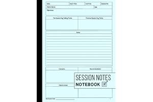 Session Notes Notebook: Log Book For Therapists, Counselors and Coaches To Help Them Plan For, Organize and Track Client's Sessions
