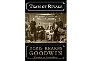 Team of Rivals: The Political Genius of Abraham Lincoln