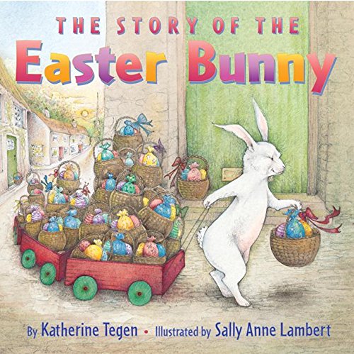 The Story of the Easter Bunny The Story of the Easter Bunny