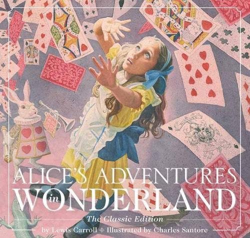 Alice's Adventures in Wonderland (Hardcover): The Classic Edition (Charles Santore Children's Classics)