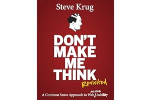 Don't Make Me Think: A Common Sense Approach to Web Usability
