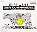 Produktbild Weill K.: Kuhhandel (Der) [Op by KURT WEILL (1995-04-16)
