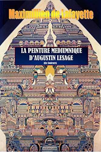 Download La Peinture Médiumnique d’Augustin Lesage (En couleurs). Download La Peinture Médiumnique d’Augustin Lesage (En couleurs).