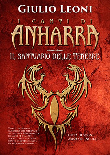 Giulio Leoni - I canti di Anharra Vol. 2 - Il santuario delle tenebre (2016)