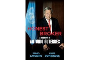 Honest Broker: A Biography of António Guterres