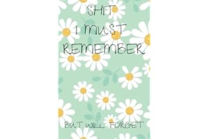Shit I Must Remember, But Will Forget | Password Notebook Logbook, Username and Password Notepad Journal | Funny Notebook Gift - 120 page lined book