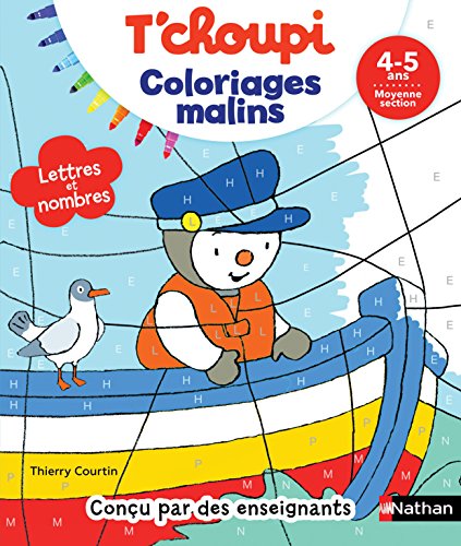 T'choupi Coloriages Malins - Lettres et nombres magiques - maternelle Moyenne Section 4-5 ans T'choupi Coloriages Malins - Lettres et nombres magiques - maternelle Moyenne Section 4-5 ans