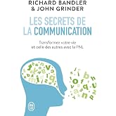 Les secrets de la communication: Les techniques de la PNL