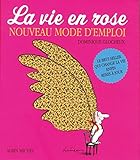 LA VIE EN ROSE - NOUVEAU MODE D'EMPLOI