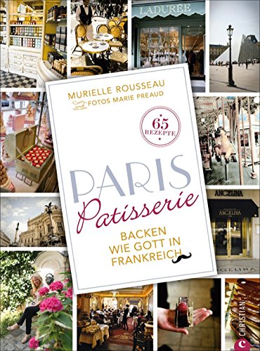 Download Backen französisch: Backen wie Gott in Frankreich. Das Backbuch Paris Patisserie ist eine Liebeserklärung an die Stadt der Liebe und ihre süßen Versuchungen. Französische Patisserie für zuhause. Download Backen französisch: Backen wie Gott in Frankreich. Das Backbuch Paris Patisserie ist eine Liebeserklärung an die Stadt der Liebe und ihre süßen Versuchungen. Französische Patisserie für zuhause.