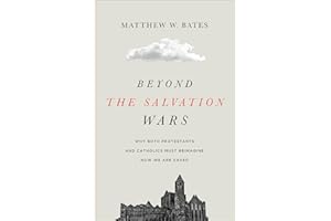 Beyond the Salvation Wars: Why Both Protestants and Catholics Must Reimagine How We Are Saved