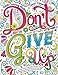 Produktbild Adult Coloring Books Good vibes: Don’t give up : Motivate your life with Brilliant designs and great calligraphy words to help melt stress away.