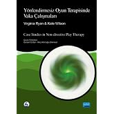 Y&ouml;nlendirmesiz Oyun Terapisinde Vaka &Ccedil;alışmaları