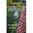 Ireland's Garden Birds: A Guide to Attracting and Identifying Garden Birds