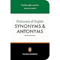 The Penguin Dictionary of English Synonyms & Antonyms