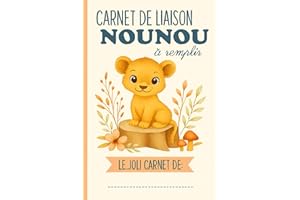 Carnet de Liaison Nounou à remplir: cahier de liaison assistante maternelle à remplir | Cahier pour faciliter la communication parents-nounou sur le ... -15-