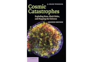 Cosmic Catastrophes: Exploding Stars, Black Holes, and Mapping the Universe