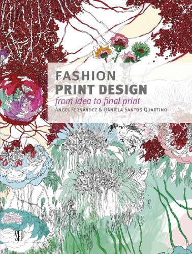 Fashion Print Design: From the Idea to the Final Fabric: From Idea to Final Print