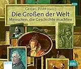 Die Großen der Welt. Menschen, die Geschichte machten. by Georg Popp