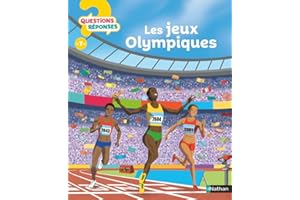 Les Jeux Olympiques - Questions/Réponses - Pour tout savoir sur l'Histoire et le déroulé des Jeux Olympiques - Pour les enfants à partir de 7 ans