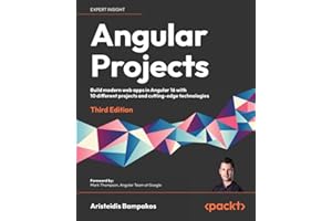 Angular Projects: Build modern web apps in Angular 16 with 10 different projects and cutting-edge technologies, 3rd Edition