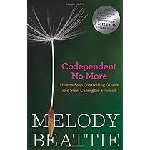 Codependent No More: How to Stop Controlling Others and
