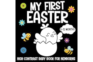 My First Easter High Contrast Baby Book for Newborns 0-12 Months: Black and White Easter Images Patterns to Develop Your Babies Eyesight | Makes a Great New Baby Gift