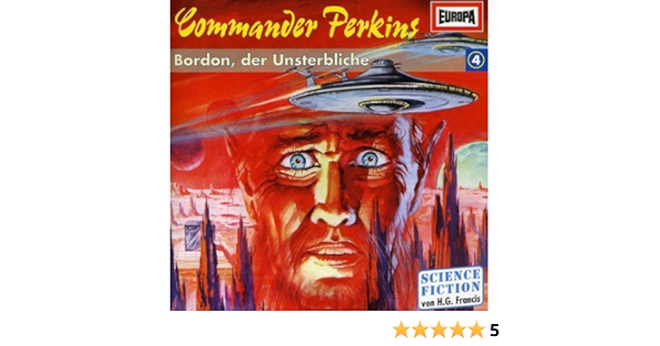 Commander Perkins 04 Bordon Der Unsterbliche H G Francis Amazon De Musik