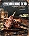 Produktbild The Walking Dead Official Cookbook: The Official Cookbook and Survival Guide