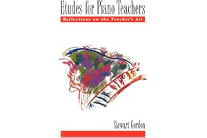 Etudes for Piano Teachers: Reflections on the Teacher's Art
