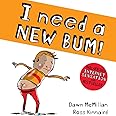 I Need a New Bum! (The New Bum Series)